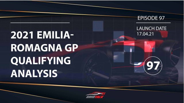 Formula 1 Podcast | Grid Talk Episode 97 | 2021 Emilia Romagna Grand Prix Qualifying Analysis