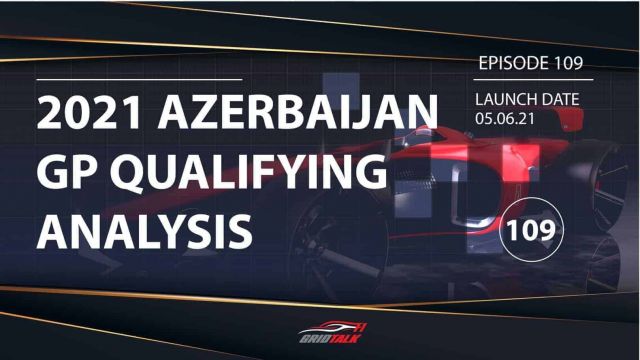 Formula 1 Podcast | Ep 109 | 2021 Azerbaijan Grand Prix Qualifying Analysis