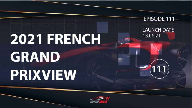 Formula 1 Podcast | ep 111 | 2021 French Grand Prix Preview
