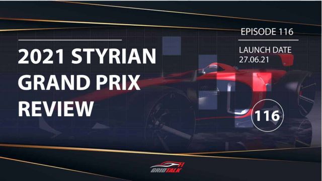 Formula 1 Podcast | Ep 116 | 2021 Styrian Grand Prix Review