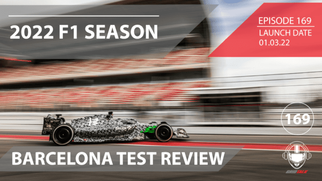 2022 Barcelona Pre-Season Testing Review | Formula 1 Podcast | Grid Talk Ep. 169 