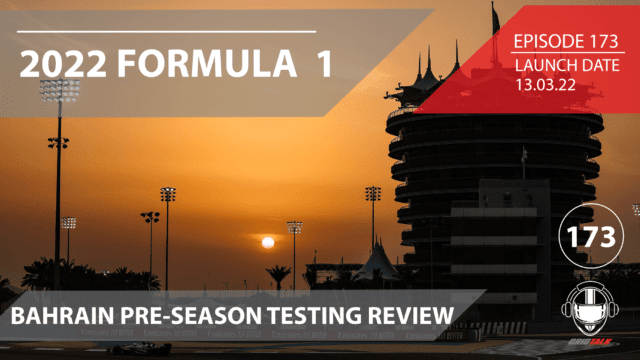2022 Bahrain Pre-Season Testing Review | Formula 1 Podcast | Grid Talk Ep. 173