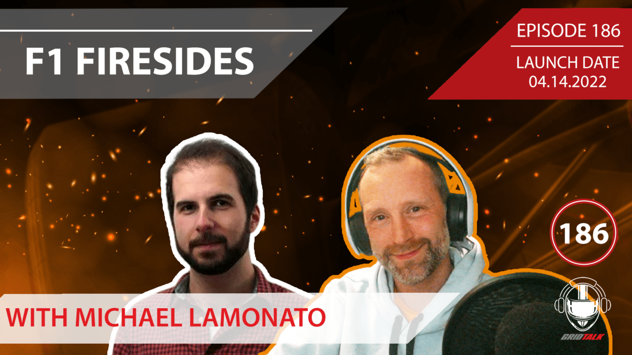 F1 Fireside With Michael Lamonato | Formula 1 Podcast | Grid Talk Ep. 186