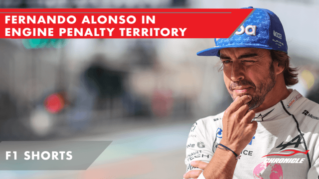 Fernando Alonso In Engine Penalty Territory
