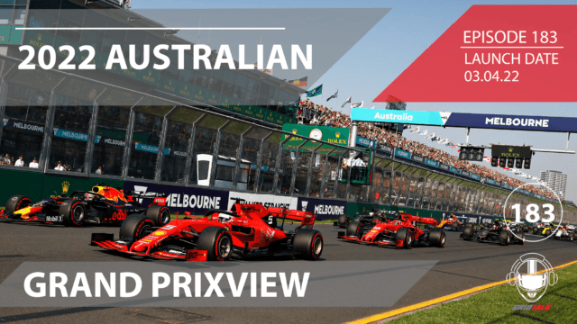 2022 Australian Grand Prixview | Formula 1 Podcast | Grid Talk Ep. 183