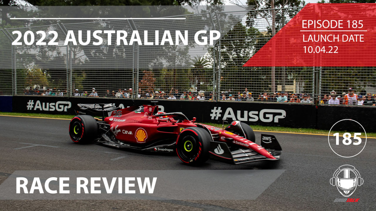 2022 Australian Grand Prix Review | Formula 1 Podcast | Grid Talk Ep. 185