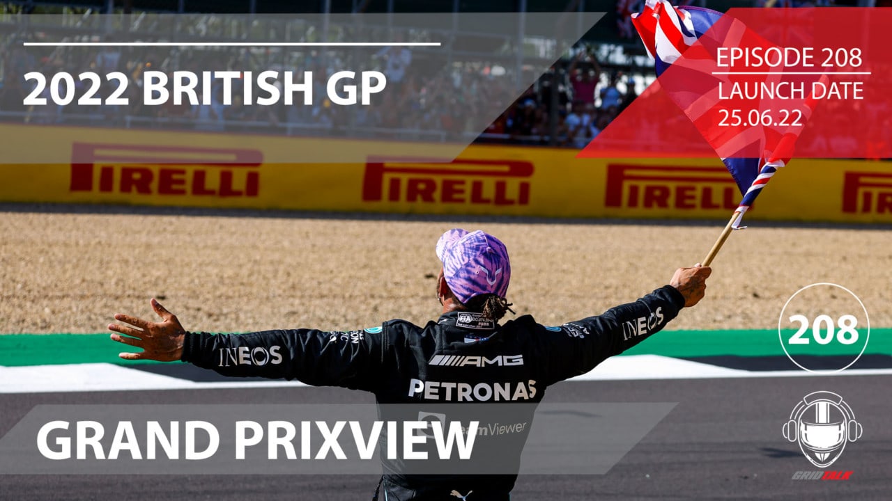 2022 British Grand Prixview | Formula 1 Podcast | Grid Talk Ep. 208