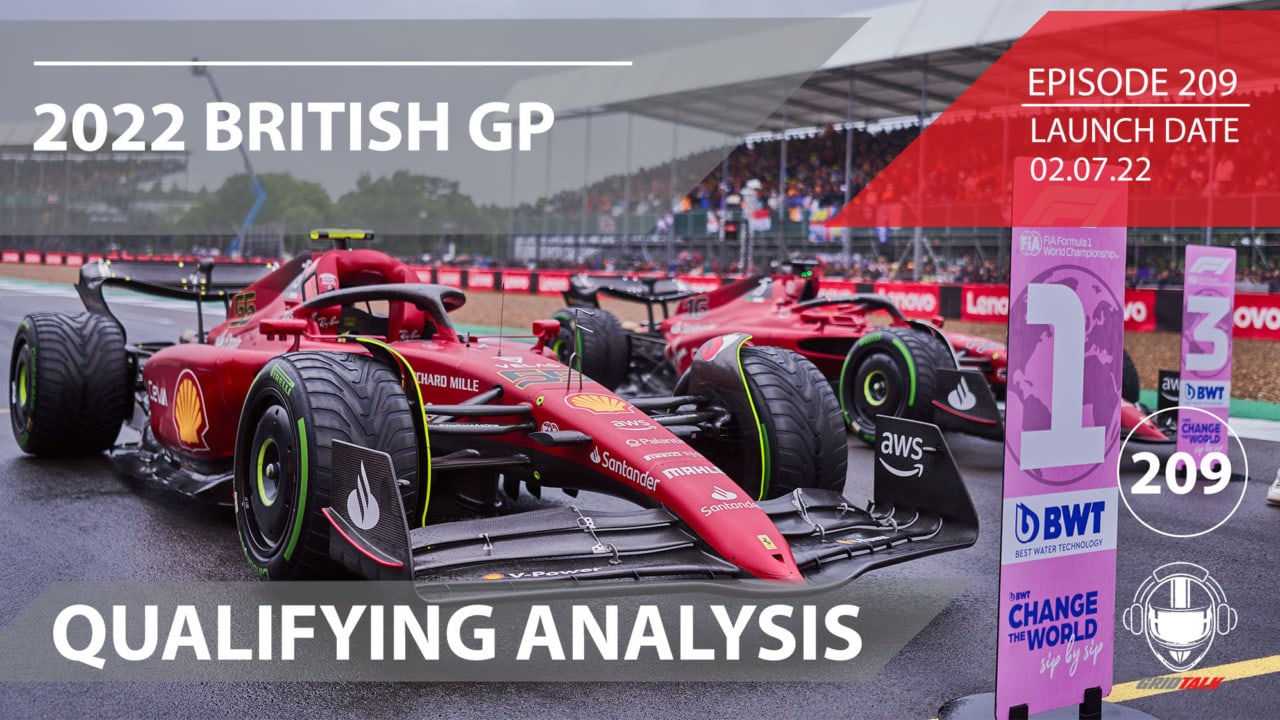 2022 British Grand Qualifying Analysis | Formula 1 Podcast | Grid Talk Ep. 209