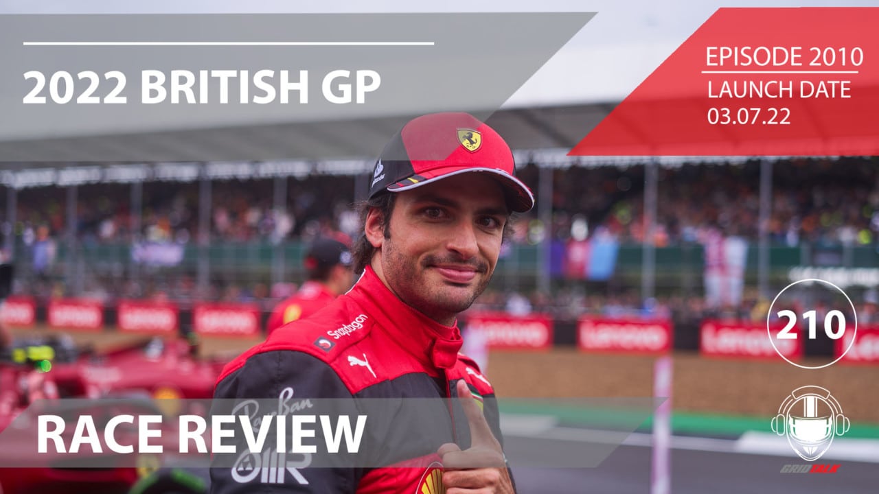 2022 British Grand Prix Race Review | Formula 1 Podcast | Grid Talk Ep. 210