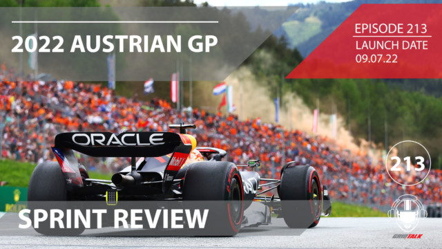 2022 Austrian Grand Prix Sprint Review | Formula 1 Podcast | Grid Talk Ep. 213