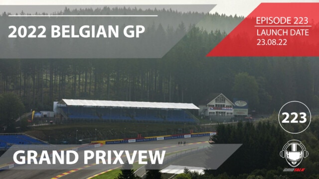 2022 Belgian Grand Prixview | Formula 1 Podcast | Grid Talk Ep. 223