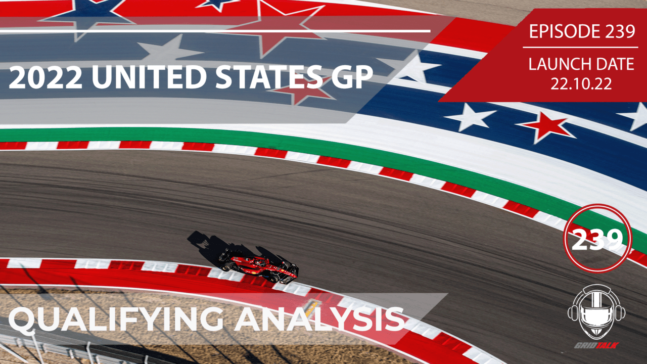 2022 United States Grand Prix Qualifying Analysis | Formula 1 Podcast | Grid Talk Ep 239