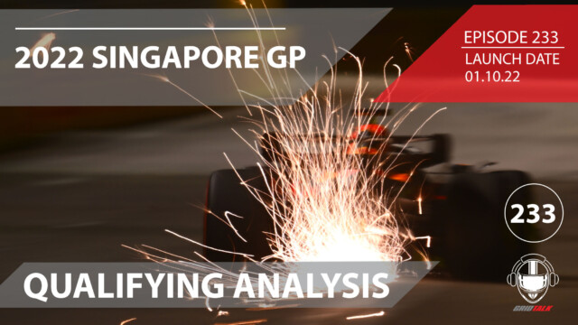 2022 Singapore Grand Prix Qualifying Analysis | Formula 1 Podcast | Grid Talk Ep. 233