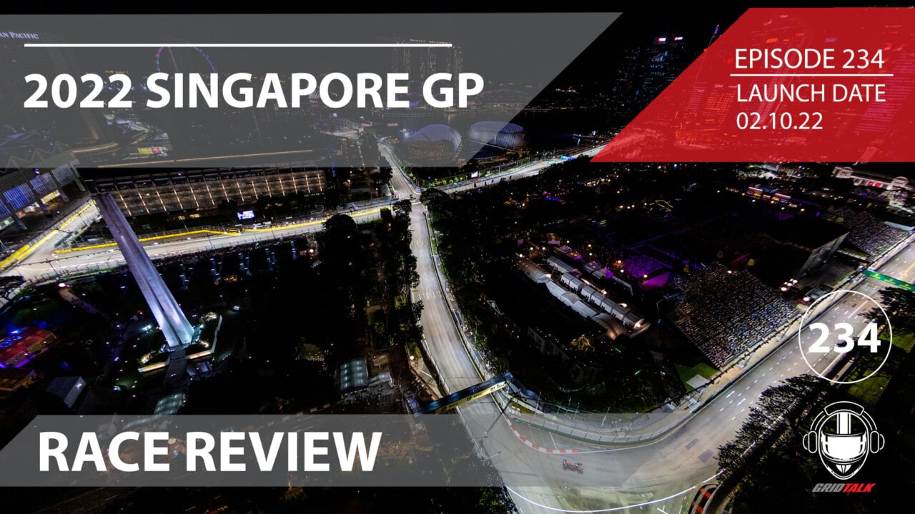 2022 Singapore Grand Prix Race Review | Formula 1 Podcast | Grid Talk Ep. 234