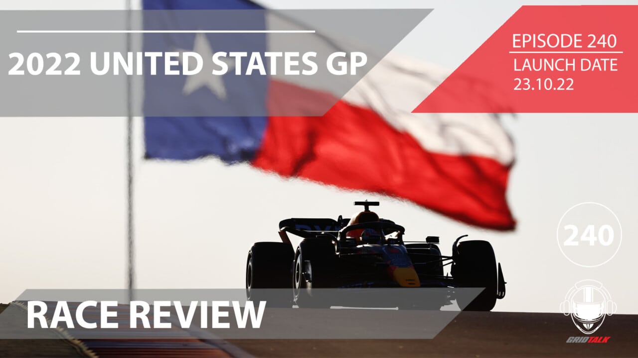 2022 United States Grand Prix Race Review | Formula 1 Podcast | Grid Talk Ep 240