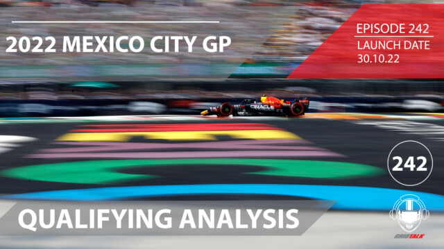 2022 Mexican Grand Prix Qualifying Analysis | Formula 1 Podcast | Grid Talk Ep. 242