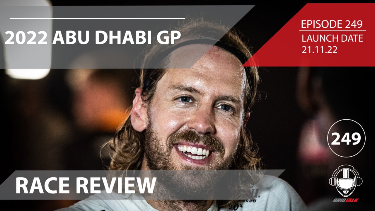 2022 Abu Dhabi Grand Prix Race Review | Formula 1 Podcast | Grid Talk Ep. 249
