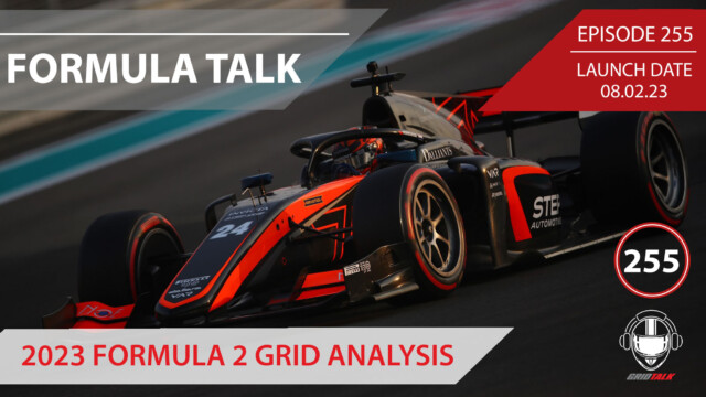 2023 Formula 2 Grid Analysis | Formula 2 Podcast | Grid Talk Ep. 255
