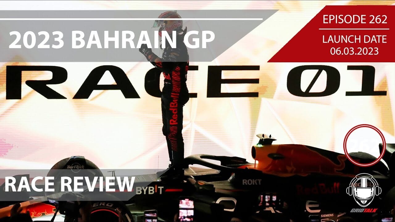 2023 Bahrain Grand Prix Race Review | Formula 1 Podcast | Grid Talk Ep 262