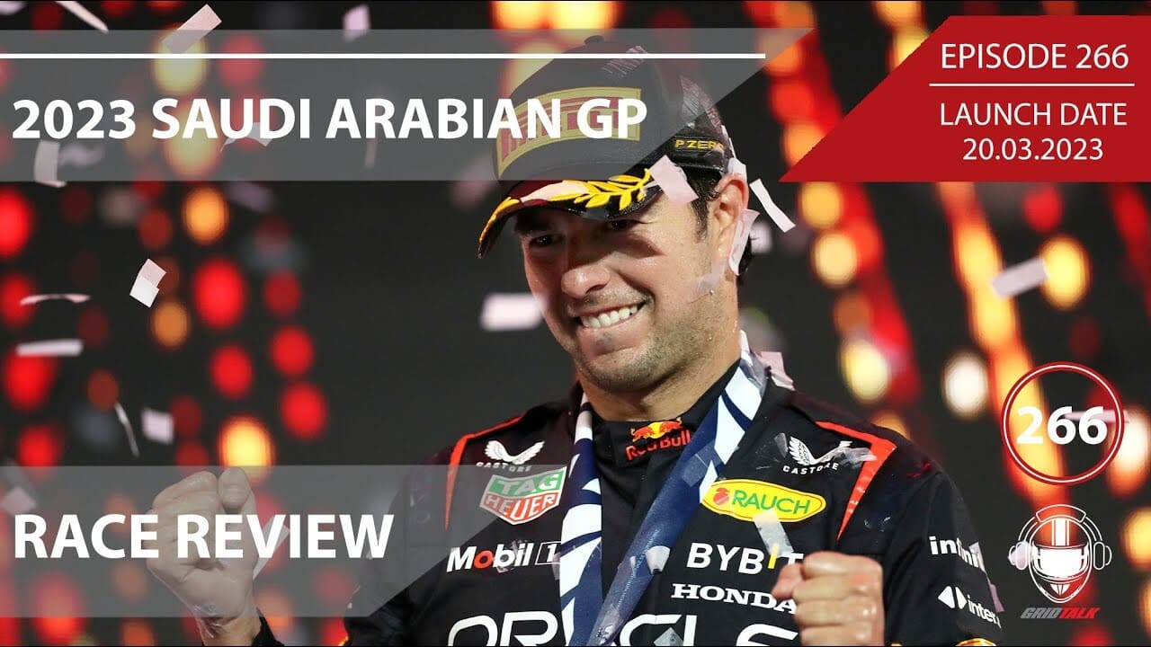 2023 Saudi Arabian Grand Prix Race Review | Formula 1 Podcast | Grid Talk Ep.266