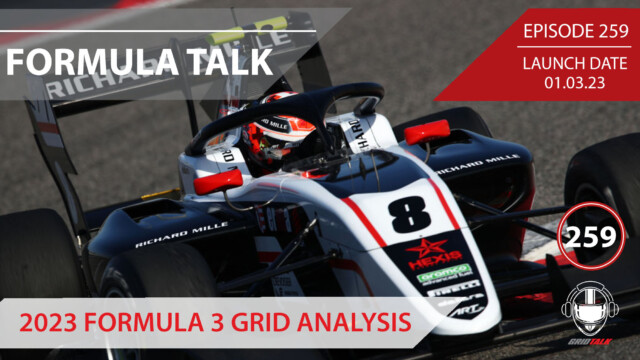 2023 Formula 3 Grid Analysis | Formula 3 Podcast | Grid Talk Ep. 259