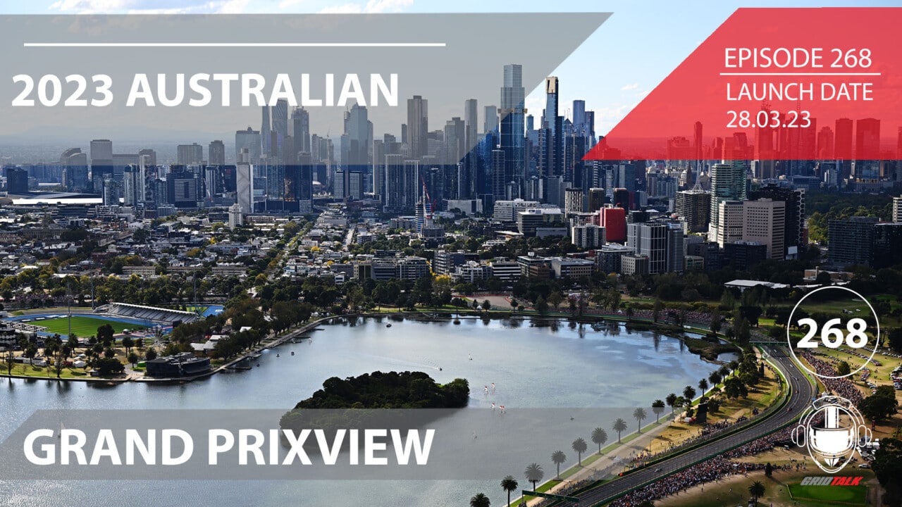2023 Australian Grand Prixview | Formula 1 Podcast | Grid Talk Ep 268