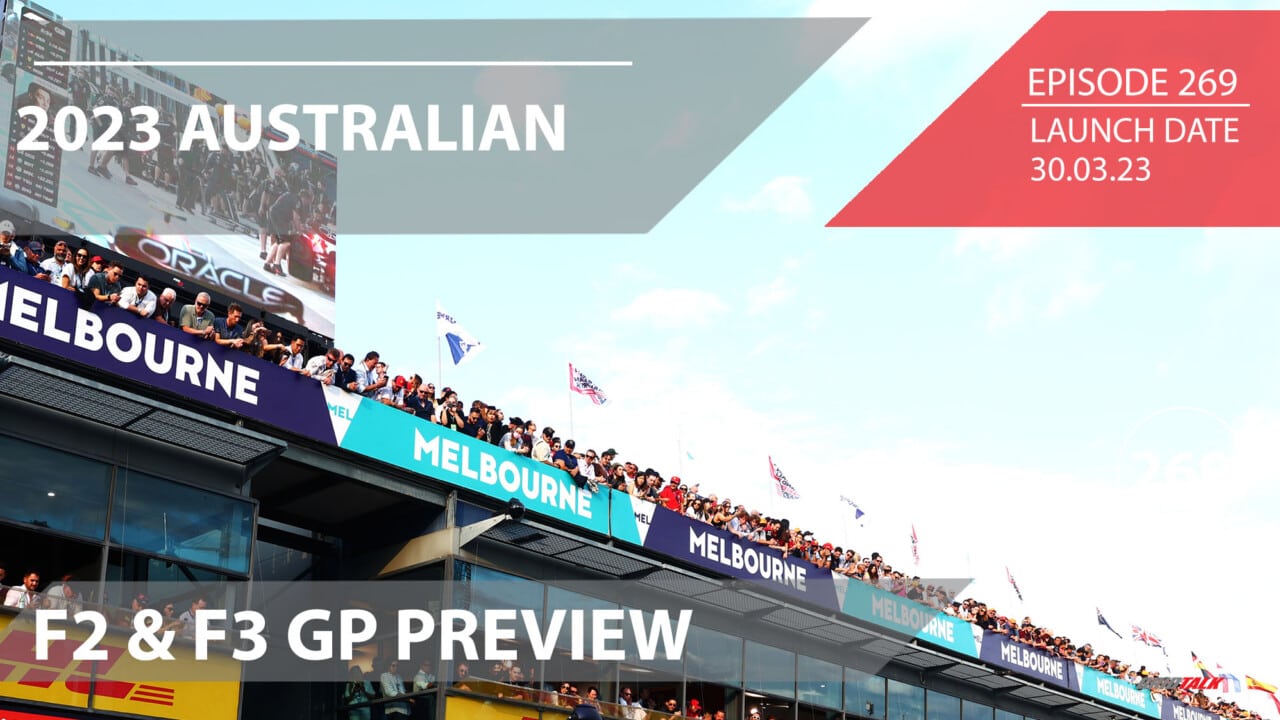 F2 & F3 2023 Australian Grand Prix Preview | Formula 2 Podcast | Grid Talk Ep 269