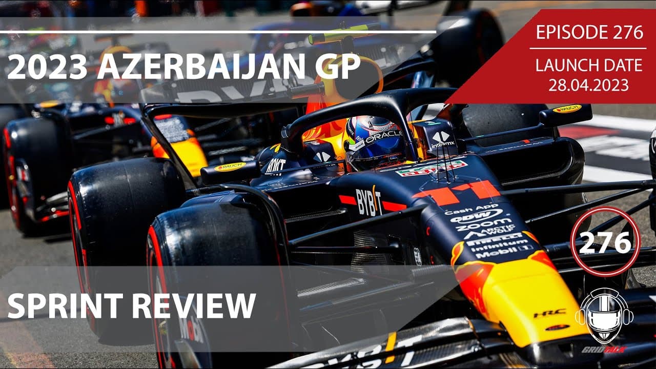 2023 Azerbaijan Grand Prix Sprint Review | Formula 1 Podcast | Grid Talk Ep.276