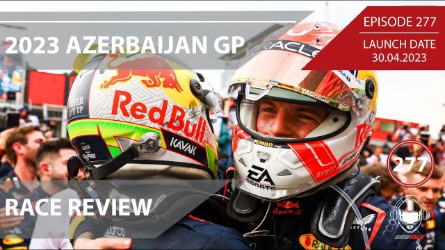 2023 Azerbaijan Grand Prix Race Review | Formula 1 Podcast | Grid Talk Ep.277